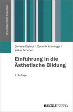 Dietrich / Krinninger / Schubert | Einführung in die Ästhetische Bildung | Buch | 978-3-7799-2180-6 | sack.de