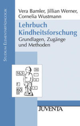 Bamler / Werner / Wustmann |  Lehrbuch Kindheitsforschung | Buch |  Sack Fachmedien