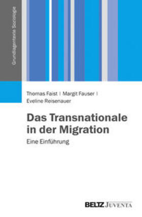 Faist / Fauser / Reisenauer |  Das Transnationale in der Migration | Buch |  Sack Fachmedien