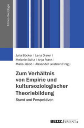 Böcker / Dreier / Eulitz |  Zum Verhältnis von Empirie und kultursoziologischer Theoriebildung | Buch |  Sack Fachmedien