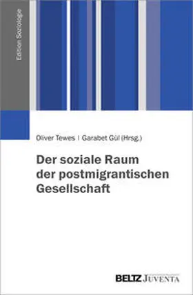 Tewes / Gül |  Der soziale Raum der postmigrantischen Gesellschaft | Buch |  Sack Fachmedien