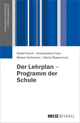 Künzli / Fries / Hürlimann |  Der Lehrplan - Programm der Schule | Buch |  Sack Fachmedien