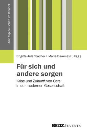 Aulenbacher / Dammayr |  Für sich und andere sorgen | Buch |  Sack Fachmedien