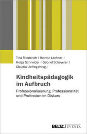 Friederich / Lechner / Schneider |  Kindheitspädagogik im Aufbruch | Buch |  Sack Fachmedien