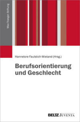 Faulstich-Wieland |  Berufsorientierung und Geschlecht | Buch |  Sack Fachmedien