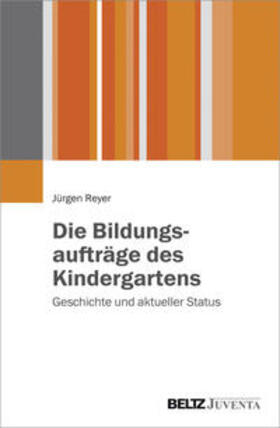 Reyer |  Die Bildungsaufträge des Kindergartens | Buch |  Sack Fachmedien