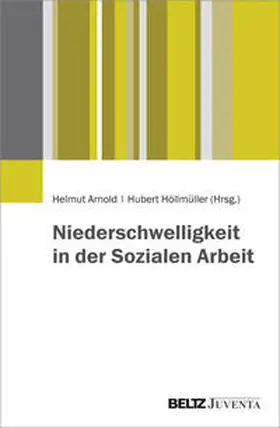 Arnold / Höllmüller |  Niederschwelligkeit in der Sozialen Arbeit | Buch |  Sack Fachmedien