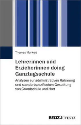 Markert |  Lehrerinnen und Erzieherinnen doing Ganztagsschule | Buch |  Sack Fachmedien