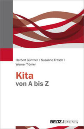 Günther / Fritsch / Trömer |  Kita von A bis Z | Buch |  Sack Fachmedien