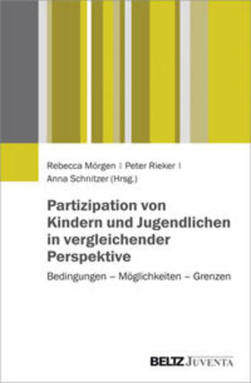 Mörgen / Rieker / Schnitzer |  Partizipation von Kindern und Jugendlichen in vergleichender Perspektive | Buch |  Sack Fachmedien