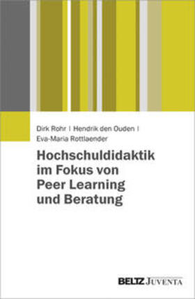 Rohr / Ouden / Rottlaender |  Hochschuldidaktik im Fokus von Peer Learning und Beratung | Buch |  Sack Fachmedien