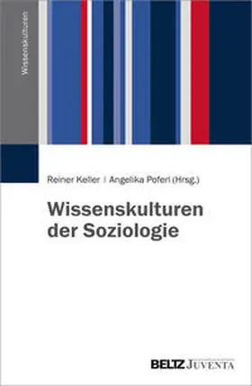 Keller / Poferl | Wissenskulturen der Soziologie | Buch | 978-3-7799-3447-9 | sack.de