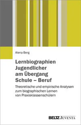 Berg |  Lernbiographien Jugendlicher am Übergang Schule - Beruf | Buch |  Sack Fachmedien