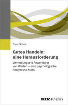 Schott |  Schott, F: Gutes Handeln: eine Herausforderung | Buch |  Sack Fachmedien