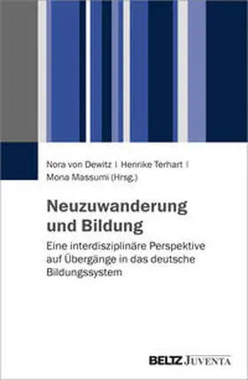 Dewitz / Terhart / Massumi |  Neuzuwanderung und Bildung | Buch |  Sack Fachmedien