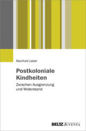 Liebel |  Postkoloniale Kindheiten | Buch |  Sack Fachmedien