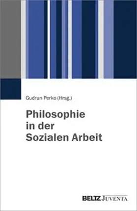 Perko |  Philosophie in der Sozialen Arbeit | Buch |  Sack Fachmedien