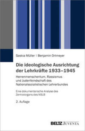 Müller / Ortmeyer |  Müller, S: Die ideologische Ausrichtung der Lehrkräfte 1933- | Buch |  Sack Fachmedien