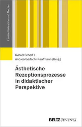 Bertschi-Kaufmann / Scherf |  Ästhetische Rezeptionsprozesse in didaktischer Perspektive | Buch |  Sack Fachmedien