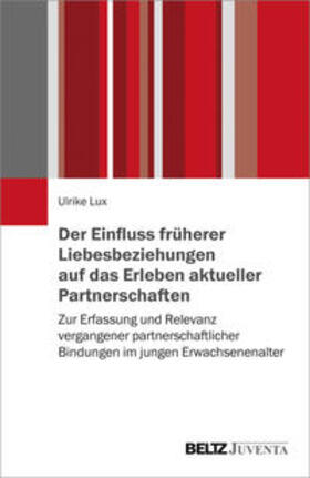 Lux |  Der Einfluss früherer Liebesbeziehungen auf das Erleben aktueller Partnerschaften | Buch |  Sack Fachmedien