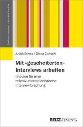 Eckert / Cichecki |  Mit »gescheiterten« Interviews arbeiten | Buch |  Sack Fachmedien