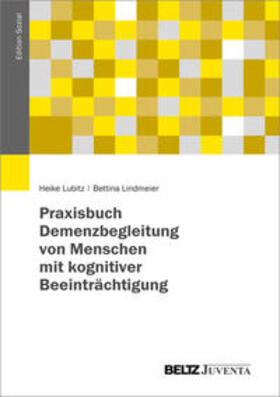 Lubitz / Lindmeier |  Lubitz, H: Praxisbuch Demenzbegleitung von Menschen mit kogn | Buch |  Sack Fachmedien