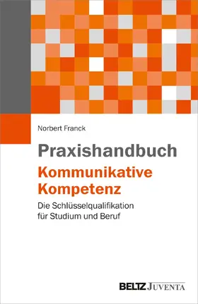 Franck |  Praxishandbuch Kommunikative Kompetenz | Buch |  Sack Fachmedien