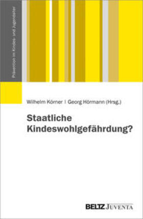 Körner / Hörmann |  Staatliche Kindeswohlgefährdung? | Buch |  Sack Fachmedien