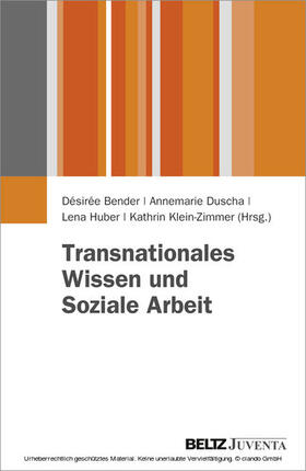 Bender / Duscha / Huber |  Transnationales Wissen und Soziale Arbeit | eBook | Sack Fachmedien