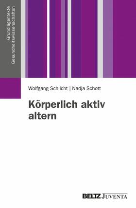Schlicht / Schott |  Körperlich aktiv altern | eBook | Sack Fachmedien