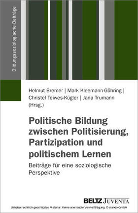 Bremer / Kleemann-Göhring / Teiwes-Kügler |  Politische Bildung zwischen Politisierung, Partizipation und politischem Lernen | eBook | Sack Fachmedien