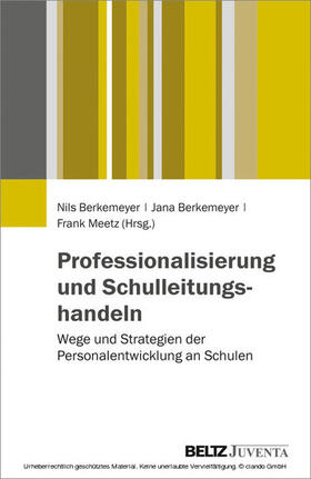 Berkemeyer / Meetz |  Professionalisierung und Schulleitungshandeln | eBook | Sack Fachmedien