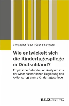 Pabst / Schoyerer |  Wie entwickelt sich die Kindertagespflege in Deutschland? | eBook | Sack Fachmedien