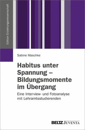 Maschke |  Habitus unter Spannung - Bildungsmomente im Übergang | eBook | Sack Fachmedien