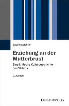 Seichter |  Erziehung an der Mutterbrust | eBook | Sack Fachmedien