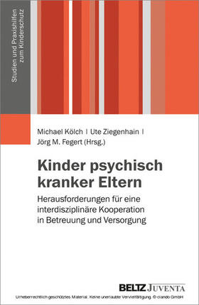 Kölch / Ziegenhain / Fegert |  Kinder psychisch kranker Eltern | eBook | Sack Fachmedien