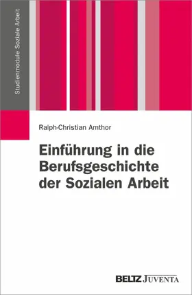 Amthor |  Einführung in die Berufsgeschichte der Sozialen Arbeit | eBook | Sack Fachmedien