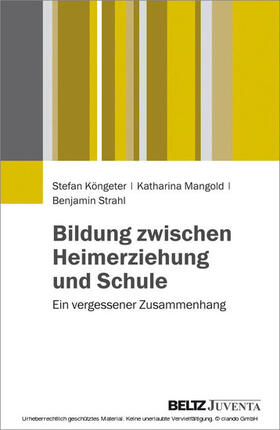 Köngeter / Mangold / Strahl |  Bildung zwischen Heimerziehung und Schule | eBook | Sack Fachmedien