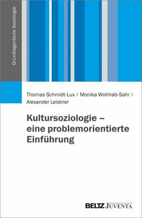 Schmidt-Lux / Wohlrab-Sahr / Leistner |  Kultursoziologie - eine problemorientierte Einführung | eBook | Sack Fachmedien