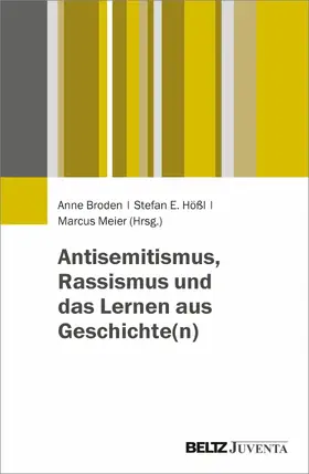 Broden / Hößl / Meier |  Antisemitismus, Rassismus und das Lernen aus Geschichte(n) | eBook | Sack Fachmedien