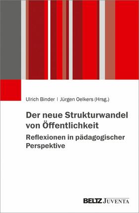 Binder / Oelkers |  Der neue Strukturwandel von Öffentlichkeit. Reflexionen in pädagogischer Perspektive | eBook | Sack Fachmedien