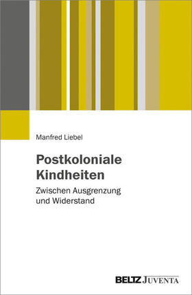 Liebel |  Postkoloniale Kindheiten | eBook | Sack Fachmedien