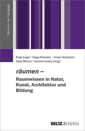 Engel / Peskoller / Westphal |  räumen - Raumwissen in Natur, Kunst, Architektur und Bildung | eBook | Sack Fachmedien