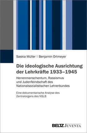 Müller / Ortmeyer |  Die ideologische Ausrichtung der Lehrkräfte 1933-1945 | eBook | Sack Fachmedien