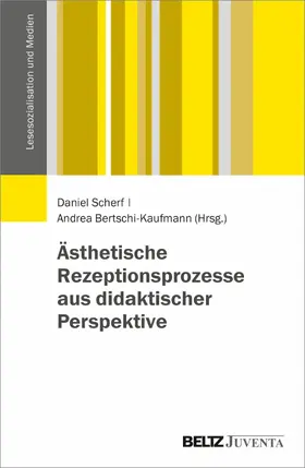 Scherf / Bertschi-Kaufmann |  Ästhetische Rezeptionsprozesse in didaktischer Perspektive | eBook | Sack Fachmedien