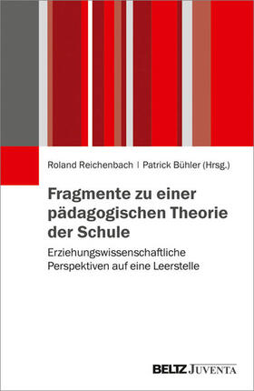 Reichenbach / Bühler |  Fragmente zu einer pädagogischen Theorie der Schule | eBook | Sack Fachmedien