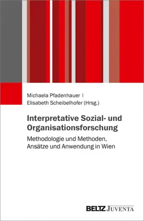 Pfadenhauer / Scheibelhofer |  Interpretative Sozial- und Organisationsforschung | eBook | Sack Fachmedien