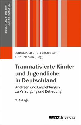 Fegert / Ziegenhain / Goldbeck |  Traumatisierte Kinder und Jugendliche in Deutschland | eBook | Sack Fachmedien