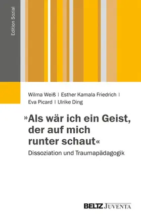 Weiß / Friedrich / Picard |  »Als wär ich ein Geist, der auf mich runter schaut« | eBook | Sack Fachmedien