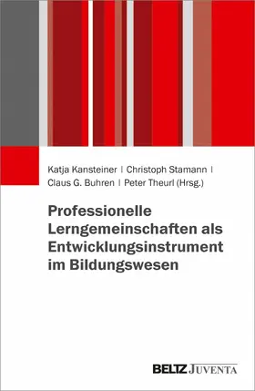 Kansteiner / Stamann / Buhren |  Professionelle Lerngemeinschaften als Entwicklungsinstrument im Bildungswesen | eBook | Sack Fachmedien